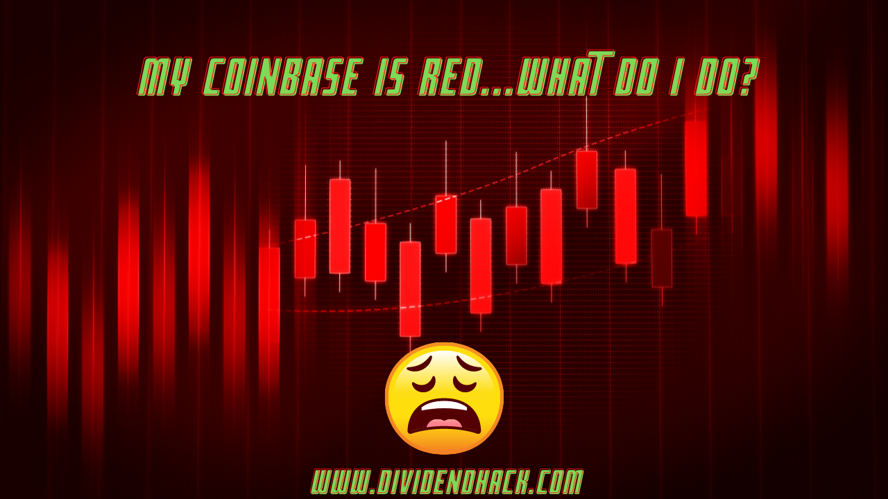MY Coinbase is Red...What do I do? | Dividendhack.com - Thumbnail