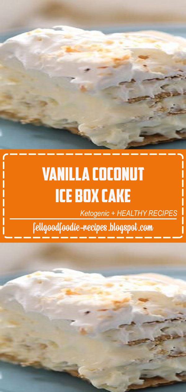 Vanilla Coconut Ice Box Cake - Food and Recipe Blog