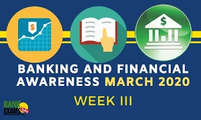 Banking and Financial Awareness March 2020: Week III