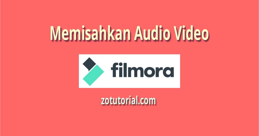 Cara Memisahkan Suara Audio Dengan Video Di Filmora Zotutorial