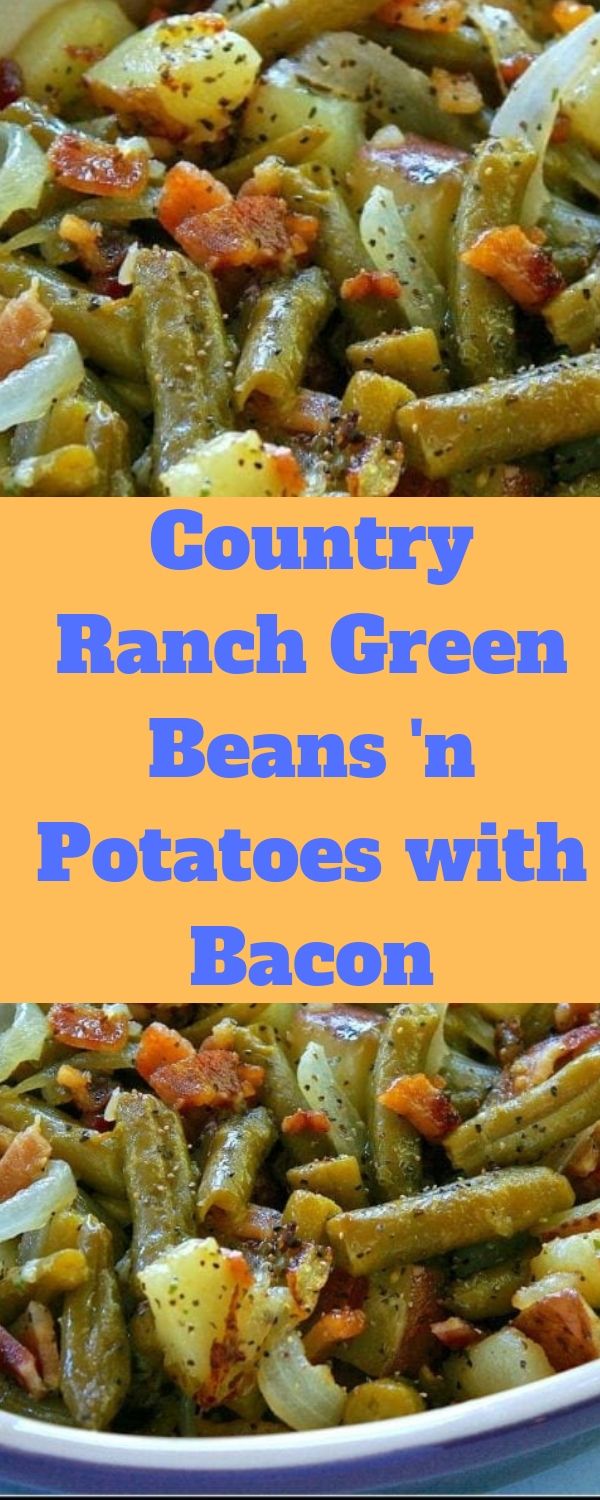 Country Ranch Green Beans 'n Potatoes with Bacon
