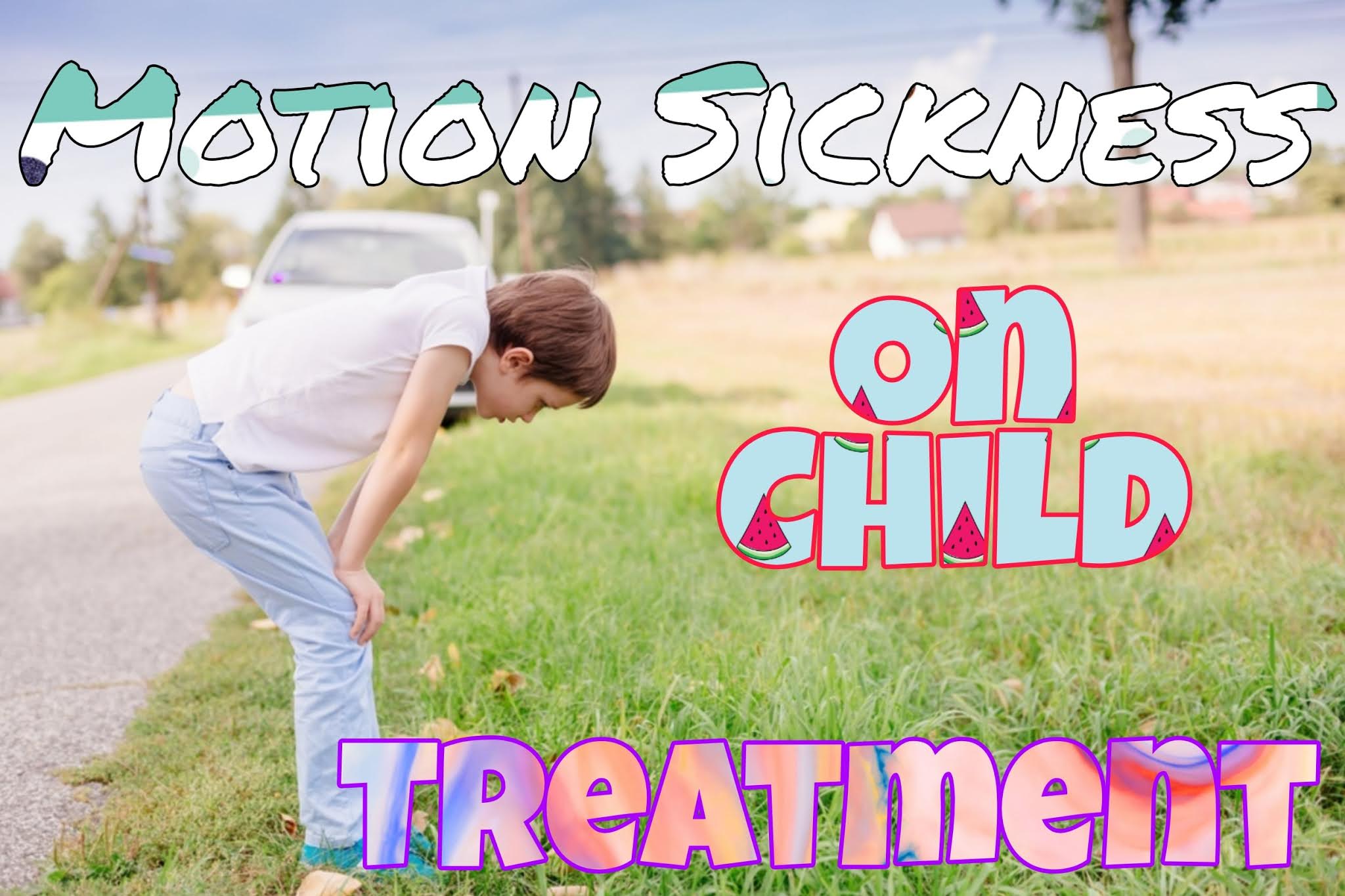Motion Sickness Child Remedy Treat The Sickness