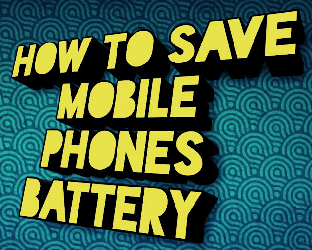 Various ways to increase mobile phones battery power, Smart Phones Battery