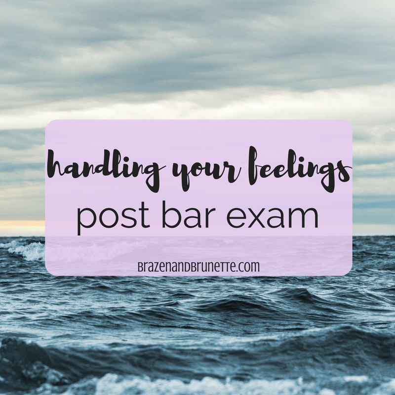 Handling Your Feelings Post Bar Exam Brazen and ⚖ law school advice and law school tips