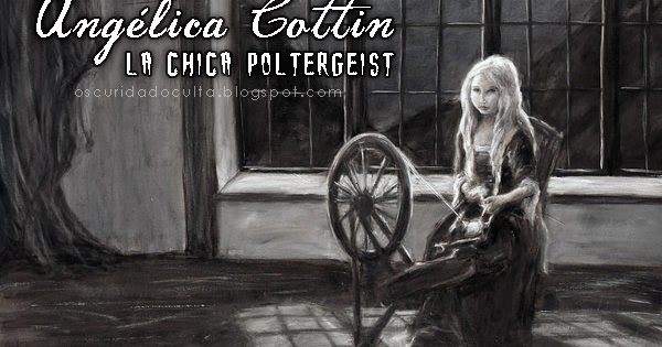 La Chica Poltergeist: Angélique Cottin y su extraño caso La Chica Poltergeist: Angélique Cottin y su extraño caso