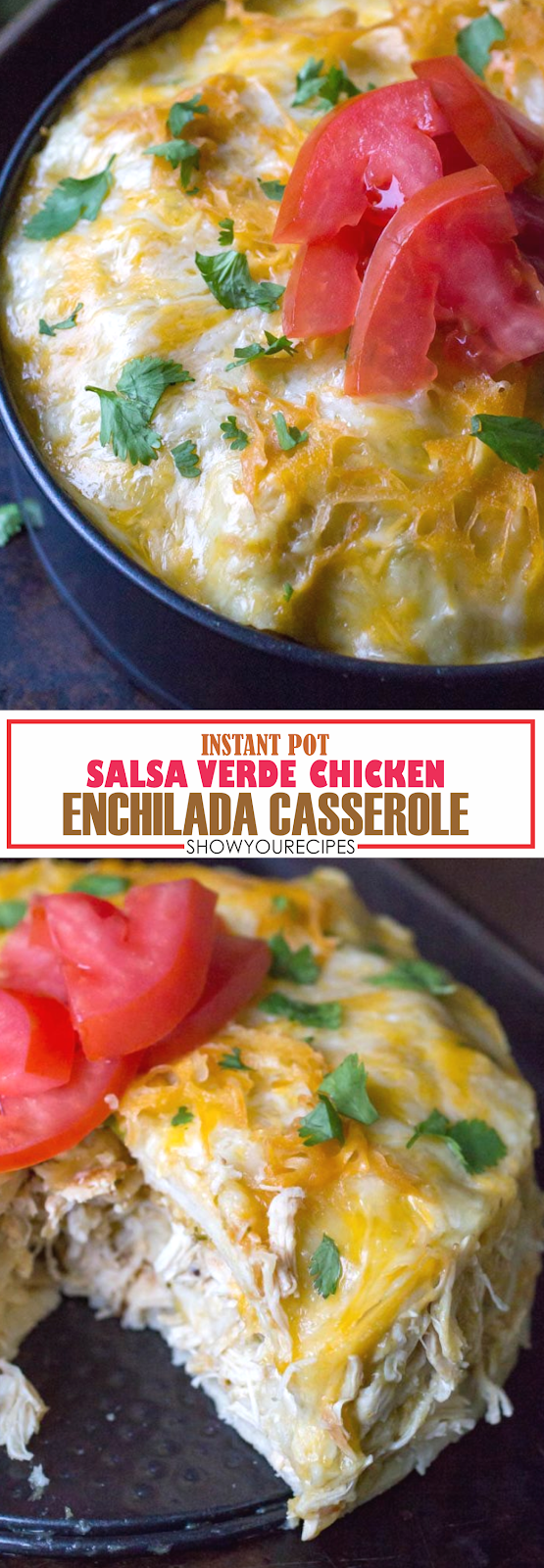 INSTANT POT SALSA VERDE CHICKEN ENCHILADA CASSEROLE Show You Recipes