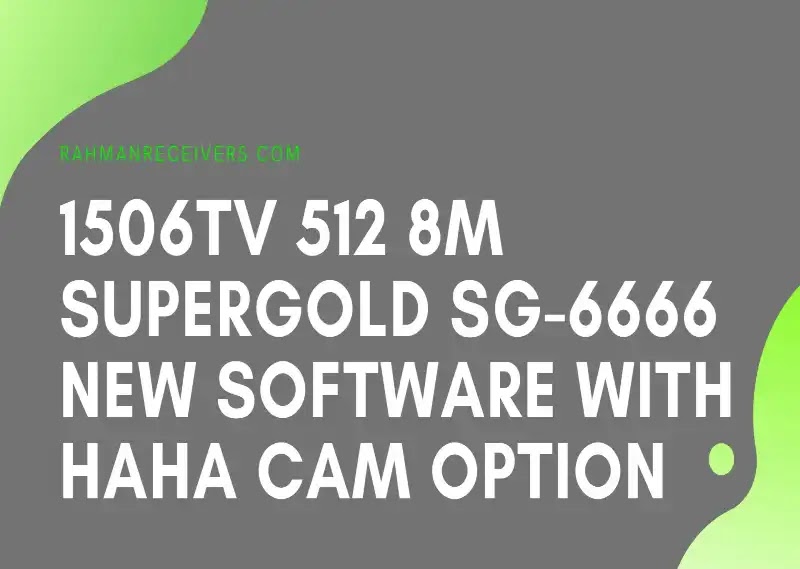 1506TV 512 8M SUPERGOLD SG-6666 NEW SOFTWARE WITH HAHA CAM OPTION 25 APRIL 2020 1506TV 512 8M SUPERGOLD SG-6666 NEW SOFTWARE WITH HAHA CAM OPTION 25 APRIL 2020