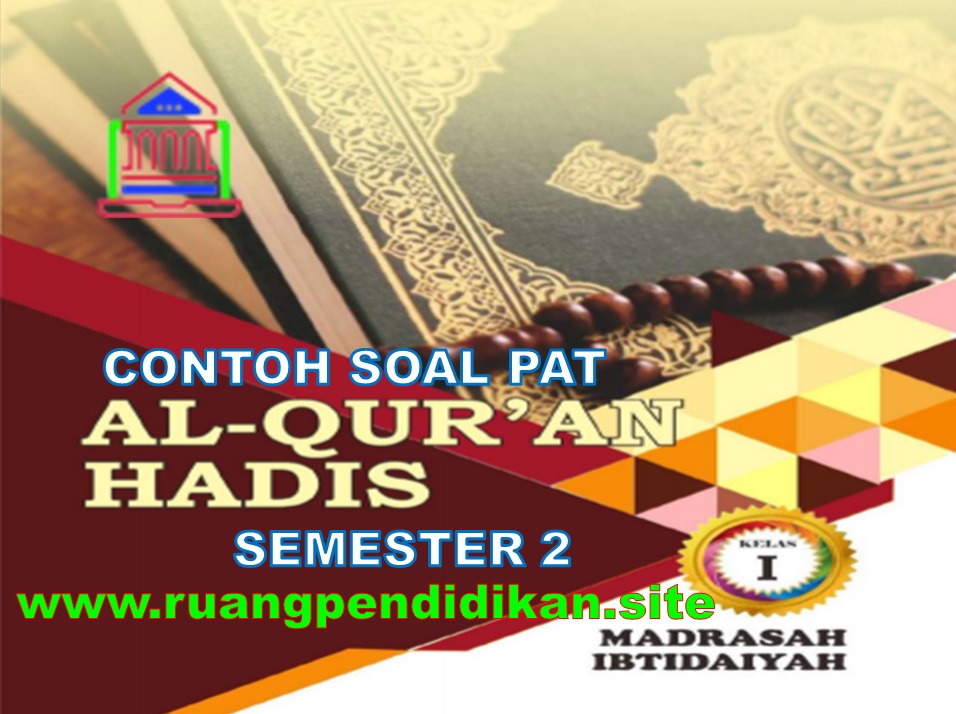 Contoh Soal Pat Ukk Al Qur An Hadis Kelas 1 Sd Mi Sesuai Kma 183 Ruang Pendidikan