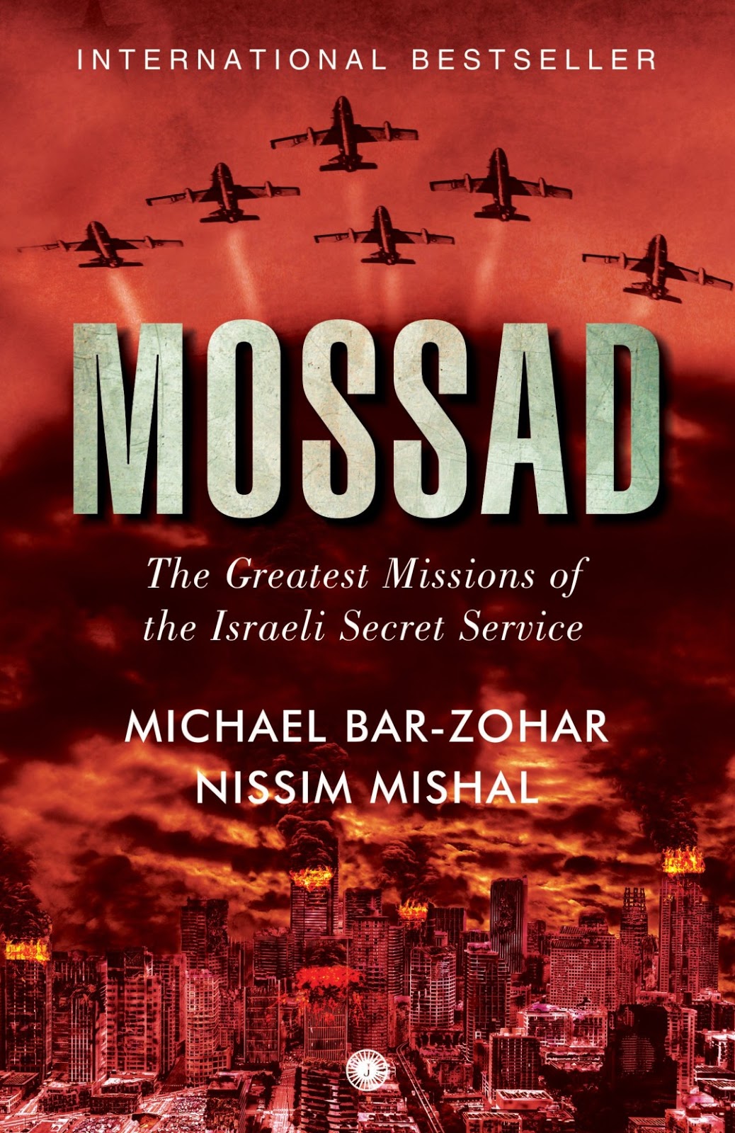 Revolution: Book Review: "Mossad: The Greatest Missions of the Israeli ...
