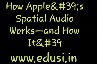 How Apple's Spatial Audio Works—and How It's Different