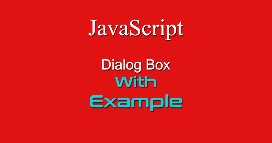 Dialog Boxes - Alert, Prompt, Confirmation in JavaScript with example ...