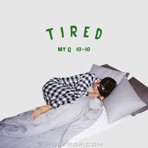 My Q – Tired – Single