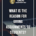 What Is The Reason For Giving Assignments To Students?