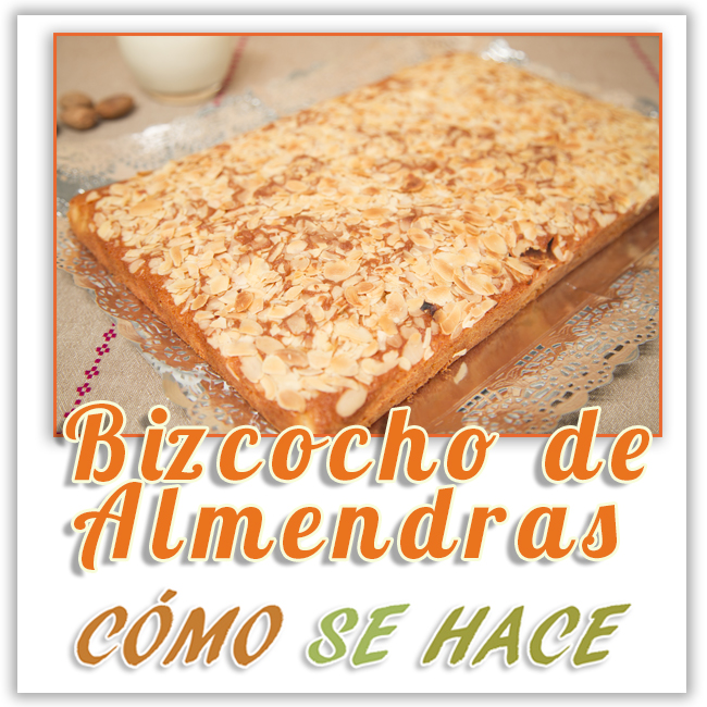  BIZCOCHO DE ALMENDRA MUY ESPONJOSO