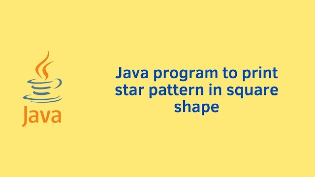 Java program to print star pattern in square shape