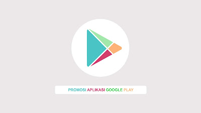 promosi aplikasi google play promosi aplikasi google play