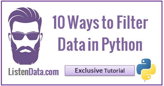 Python : 10 Ways To Filter Pandas Dataframe