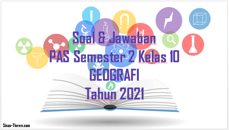 Soal Jawaban Pas Semester 2 Kelas 10 Geografi Sma 2021 Sinau Thewe Com