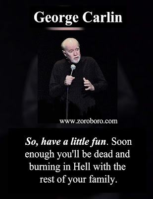 George Carlin Quotes. Funny George Carlin Quotes, Life Lessons & Philosophy. George Carlin Stand-up Quotes. (Photos),george carlin quotes american dream, george carlin Specials, george carlin HBO, george carlin Stand-up Comedy,george carlin Funny Quotes,george carlin philosophy,george carlin Images,Books wallpapers,photos,zoroboro,george carlin quote slide,george carlin something to ponder,george carlin quotes life is not measured,george carlin quotes education,george carlin quotes the planet is fine,george carlin business quotes,george carlin cat quotes,george carlin don t sweat the petty things,george carlin tattoo,george carlin funny,george carlin cynic quote,mark twain funny quotes,george carlin quotes america,george carlin death,george carlin political correctness,george carlin wiki,george carlin tattoos quote,george carlin wife,george carlin quotes life is not measured,george carlin quotes politics,george carlin quotes religion,george carlin quotes goodreads,george carlin quotes government,george carlin quotes education,george carlin quotes the planet is fine,george carlin on love,george carlin quotes,george carlin death,george carlin youtube,george carlin net worth,george carlin kids,george carlin specials,george carlin Inspirational Quotes. Motivational Short george carlin Quotes. Powerful george carlin Thoughts, Images, and Saying george carlin inspirational quotes ,images george carlin motivational quotes,photosgeorge carlin positive quotes, george carlin inspirational sayings,george carlin encouraging quotes ,george carlin best quotes, george carlin inspirational messages,george carlin famous quotes,george carlin uplifting quotes,george carlin motivational words ,george carlin motivational thoughts ,george carlin motivational quotes for work,george carlin inspirational words ,george carlin inspirational quotes on life ,george carlin daily inspirational quotes,george carlin  motivational messages,george carlin success quotes ,george carlin good quotes, george carlin best motivational quotes,george carlin daily quotes,george carlin best inspirational quotes,george carlin inspirational quotes daily ,george carlin motivational speech ,george carlin motivational sayings,george carlin motivational quotes about life,george carlin motivational quotes of the day,george carlin daily motivational quotes,george carlin inspired quotes,george carlin inspirational ,george carlin positive quotes for the day,george carlin inspirational quotations,george carlin famous inspirational quotes,george carlin inspirational sayings about life,george carlin inspirational thoughts,george carlinmotivational phrases ,best quotes about life,george carlin inspirational quotes for work,george carlin  short motivational quotes,george carlin daily positive quotes,george carlin motivational quotes for success,george carlin famous motivational quotes ,george carlin good motivational quotes,george carlin great inspirational quotes,george carlin positive inspirational quotes,philosophy quotes philosophy books ,george carlin most inspirational quotes ,george carlin motivational and inspirational quotes ,george carlin good inspirational quotes,george carlin life motivation,george carlin great motivational quotes,george carlin motivational lines ,george carlin positive motivational quotes,george carlin short encouraging quotes,george carlin motivation statement,george carlin inspirational motivational quotes,george carlin motivational slogans ,george carlin motivational quotations,george carlin self motivation quotes,george carlin quotable quotes about life,george carlin short positive quotes,george carlin some inspirational quotes ,george carlin some motivational quotes ,george carlin inspirational proverbs,george carlin top inspirational quotes,george carlin inspirational slogans,george carlin thought of the day motivational,george carlin top motivational quotes,george carlin some inspiring quotations ,george carlin inspirational thoughts for the day,george carlin motivational proverbs ,george carlin theories of motivation,george carlin motivation sentence,george carlin most motivational quotes ,george carlin daily motivational quotes for work, george carlin business motivational quotes,george carlin motivational topics,george carlin new motivational quotes ,george carlin inspirational phrases ,george carlin best motivation,george carlin motivational articles,george carlin famous positive quotes,george carlin latest motivational quotes ,george carlin motivational messages about life ,george carlin motivation text,george carlin motivational posters,george carlin inspirational motivation. george carlin inspiring and positive quotes .george carlin inspirational quotes about success.george carlin words of inspiration quotesgeorge carlin words of encouragement quotes,george carlin words of motivation and encouragement ,words that motivate and inspire george carlin motivational comments ,george carlin inspiration sentence,george carlin motivational captions,george carlin motivation and inspiration,george carlin uplifting inspirational quotes ,george carlin encouraging inspirational quotes,george carlin encouraging quotes about life,george carlin motivational taglines ,george carlin positive motivational words ,george carlin quotes of the day about lifegeorge carlin motivational status,george carlin inspirational thoughts about life,george carlin best inspirational quotes about life  george carlin motivation for success in life ,george carlin stay motivated,george carlin famous quotes about life,george carlin need motivation quotes ,george carlin best inspirational sayings ,george carlin excellent motivational quotes george carlin inspirational quotes speeches,george carlin motivational videos ,george carlin motivational quotes for students,george carlin motivational inspirational thoughts george carlin quotes on encouragement and motivation ,george carlin motto quotes inspirational ,george carlin be motivated quotes george carlin quotes of the day inspiration and motivation ,george carlin inspirational and uplifting quotes,george carlin get motivated  quotes,george carlin my motivation quotes ,george carlin inspiration,george carlin motivational poems,george carlin some motivational words,george carlin motivational quotes in english,george carlin what is motivation,george carlin thought for the day motivational quotes ,george carlin inspirational motivational sayings,george carlin motivational quotes quotes,george carlin motivation explanation ,george carlin motivation techniques,george carlin great encouraging quotes ,george carlin motivational inspirational quotes about life ,george carlin some motivational speech ,george carlin encourage and motivation ,george carlin positive encouraging quotes ,george carlin positive motivational sayings ,george carlin motivational quotes messages ,george carlin best motivational quote of the day ,george carlin best motivational  quotation ,george carlin good motivational topics ,george carlin motivational lines for life ,george carlin motivation tips,george carlin motivational qoute ,george carlin motivation psychology,george carlin message motivation inspiration ,george carlin inspirational motivation quotes ,george carlin inspirational wishes, george carlin motivational quotation in english, george carlin best motivational phrases ,george carlin motivational speech by ,george carlin motivational quotes sayings, george carlin motivational quotes about life and success, george carlin topics related to motivation ,george carlin motivationalquote ,george carlin motivational speaker,george carlin motivational tapes,george carlin running motivation quotes,george carlin interesting motivational quotes, george carlin a motivational thought, george carlin emotional motivational quotes ,george carlin a motivational message, george carlin good inspiration ,george carlin good motivational lines, george carlin caption about motivation, george carlin about motivation ,george carlin need some motivation quotes, george carlin serious motivational quotes, george carlin english quotes motivational, george carlin best life motivation ,george carlin caption for motivation  , george carlin quotes motivation in life ,george carlin inspirational quotes success motivation ,george carlin inspiration  quotes on life ,george carlin motivating quotes and sayings ,george carlin inspiration and motivational quotes, george carlin motivation for friends, george carlin motivation meaning and definition, george carlin inspirational sentences about life ,george carlin good inspiration quotes, george carlin quote of motivation the day ,george carlin inspirational or motivational quotes, george carlin motivation system,  beauty quotes in hindi by gulzar quotes in hindi birthday quotes in hindi by sandeep maheshwari quotes in hindi best quotes in hindi brother quotes in hindi by buddha quotes in hindi by gandhiji quotes in hindi barish quotes in hindi bewafa quotes in hindi business quotes in hindi by george carlin quotes in hindi by kabir quotes in hindi by chanakya quotes in hindi by rabindranath tagore quotes in hindi best friend quotes in hindi but written in english quotes in hindi boy quotes in hindi by abdul kalam quotes in hindi by great personalities quotes in hindi by famous personalities quotes in hindi cute quotes in hindi comedy quotes in hindi  copy quotes in hindi chankya quotes in hindi dignity quotes in hindi english quotes in hindi emotional quotes in hindi education  quotes in hindi english translation quotes in hindi english both quotes in hindi english words quotes in hindi english font quotes in hindi english language quotes in hindi essays quotes in hindi exam