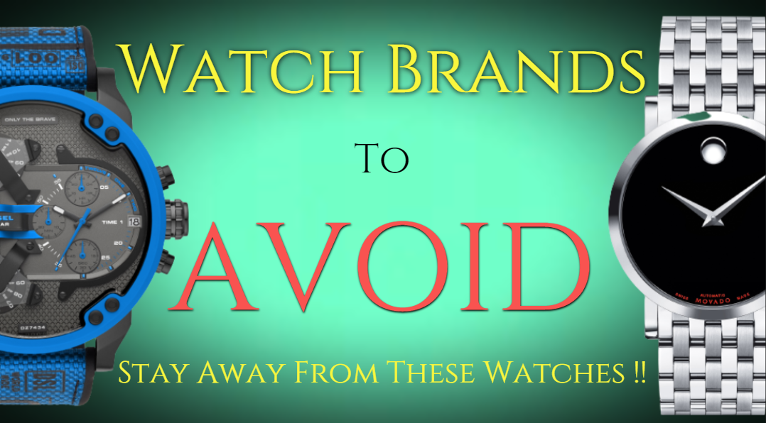 5 Watch Brands To Avoid!! Watch Brands You Should Think Twice Before Buy...
