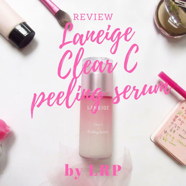 Laneige Clear C Peeling Serum Review Beauty in mind