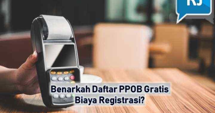 Benarkah Daftar PPOB Gratis Biaya Registrasi? - RAJA PULSA