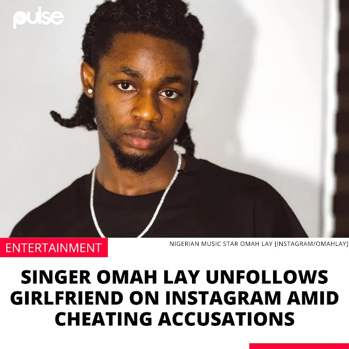 Singer Omah lay” unfollows girlfriend on Instagram amid cheating accusations