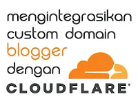 Mengintegrasikan Custom Domain Blogger Dengan Cloudflare Mengintegrasikan Custom Domain Blogger Dengan Cloudflare