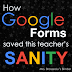 How Google Forms Saved This Teacher's Sanity