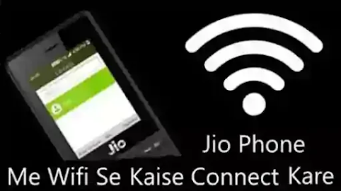 Jio Phone Me Wi-fi Connect Kaise Kare Jio Phone Me Wi-fi Connect Kaise Kare