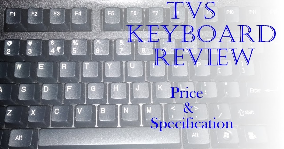 Tvs Keyboard Complete Review Along With Price And Specifications
