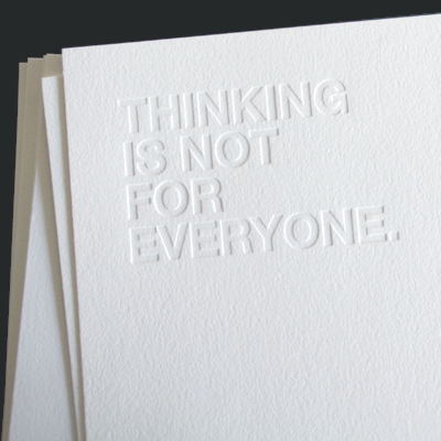 "Thinking is not for everyone." -- "Tænkning er ikke for alle."