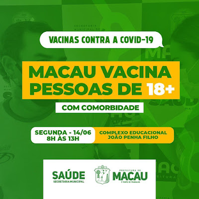 VACINA SIM! PREFEITURA DE MACAU E SECRETARIA MUNICIPAL DE SAÚDE INICIA VACINAÇÃO DE NOVA FAIXA ETÁRIA CONTRA COVID 19
