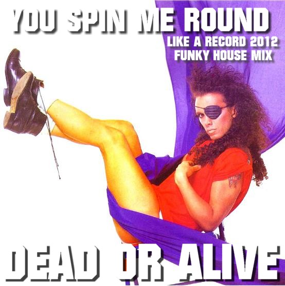 Dead Or Alive - "You Spin Me Round (Like A Record)" (2012 Funky H...