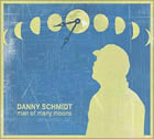 Danny Schmidt: Man of Many Moons