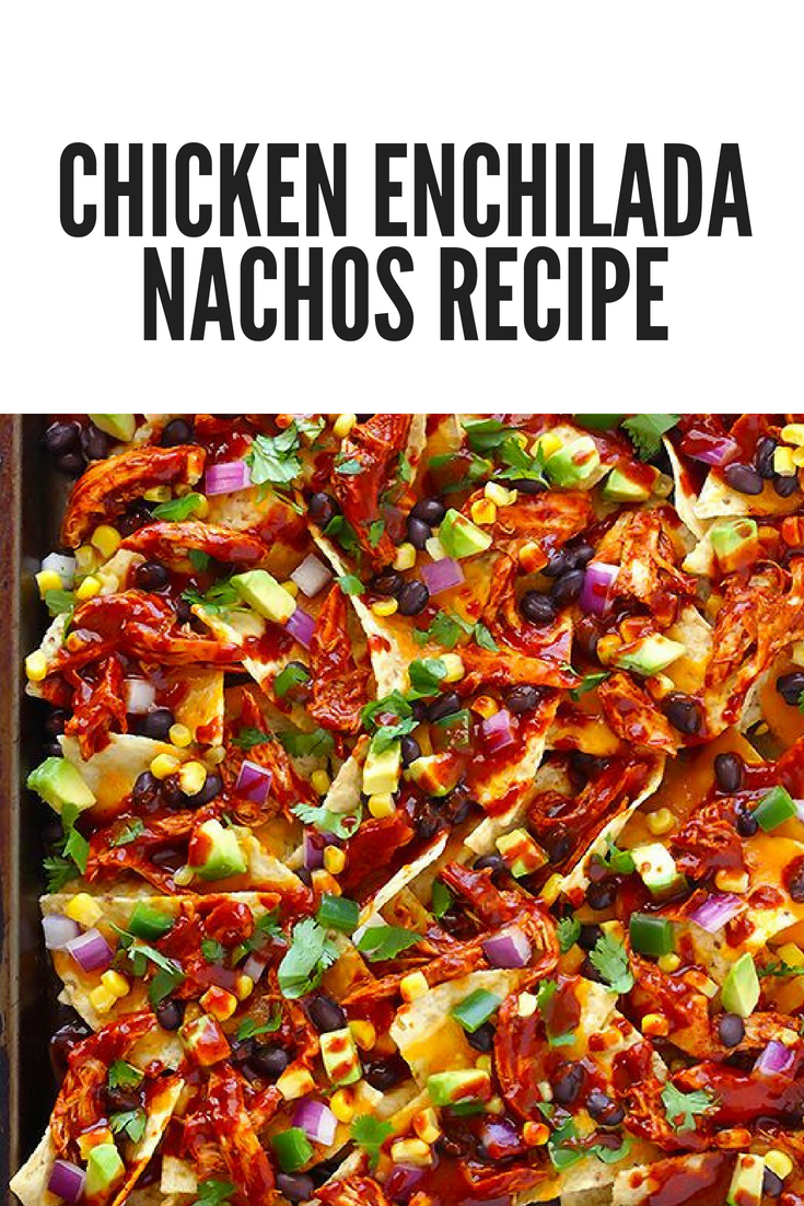 Chicken Enchilada Nachos Recipe We are Fanatical Foodies