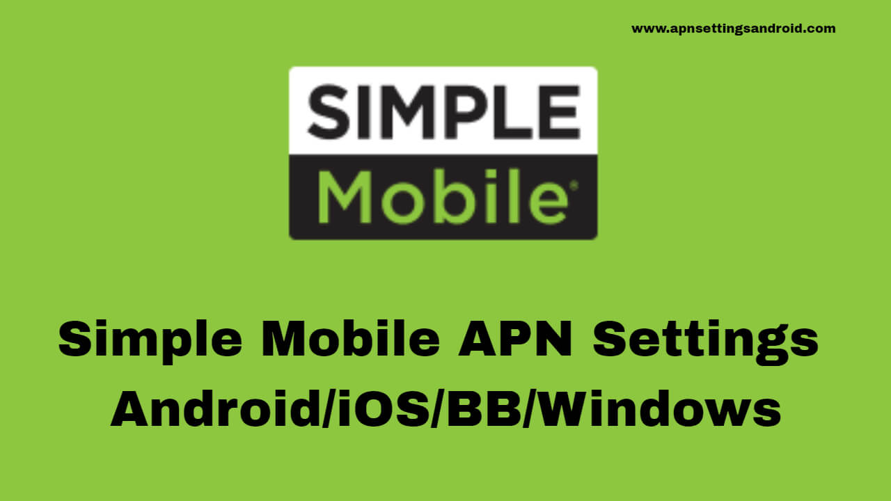 Simple Mobile APN Settings 5G/4G (Android/iPhone) 2023 Apn Settings