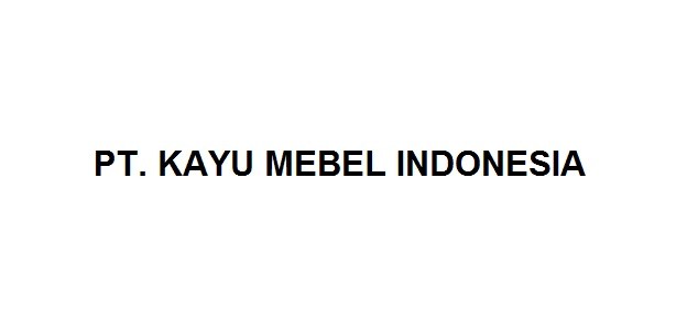 Lowongan Kerja Surabaya Loker Pabrik Pt Kayu Mebel Indonesia Sidoarjo Operator Produksi Tutup 14 Juli 2018