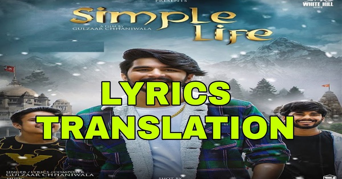 Simple Life Lyrics in English With Translation Gulzaar Chhaniwala