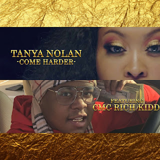 New Video: Tanya Nolan - Come Harder Featuring CMC Rich Kidd