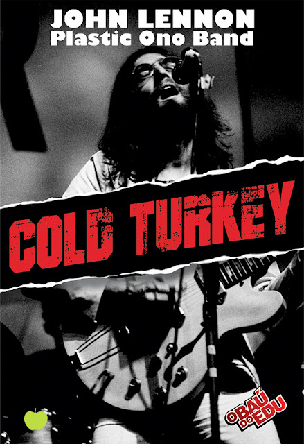O Baú do Edu: JOHN LENNON - COLD TURKEY - SENSACIONAL!!!