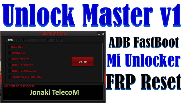 Download FRP Unlock Master v1 Tools Fastboot ADB Mi Unlock Frp Free By Jonaki Telecom