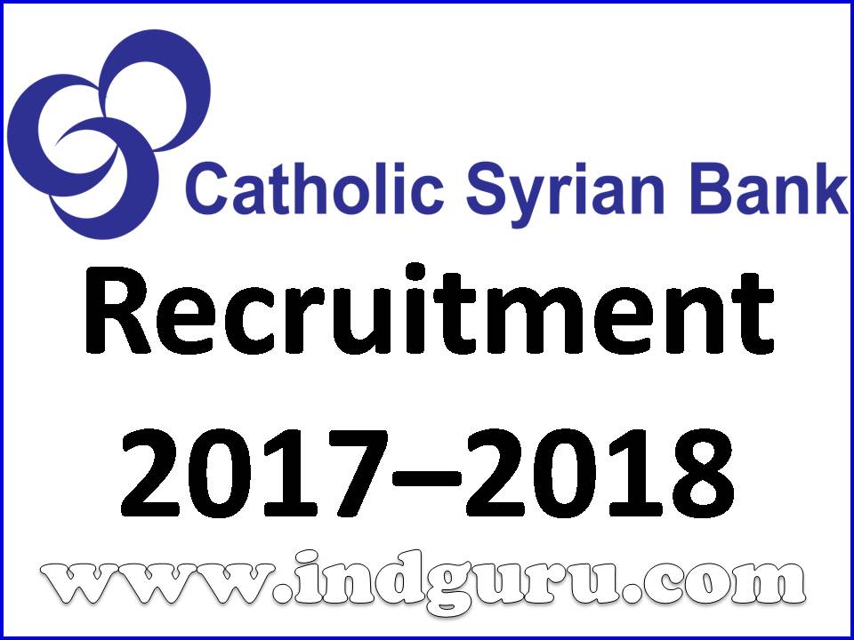 Catholic Syrian Bank Recruitment 2017–2018 Catholic Syrian Bank Recruitment