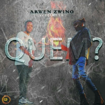 DOWNLOAD MP3 | Arwen Zwino - Quem (feat Djimetta) [Prod. KayWeedbeatz]