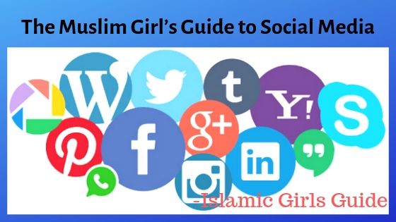 The Muslim Girl’s Guide to Social Media The Muslim Girl’s Guide to Social Media | Islamic Girls Guide
