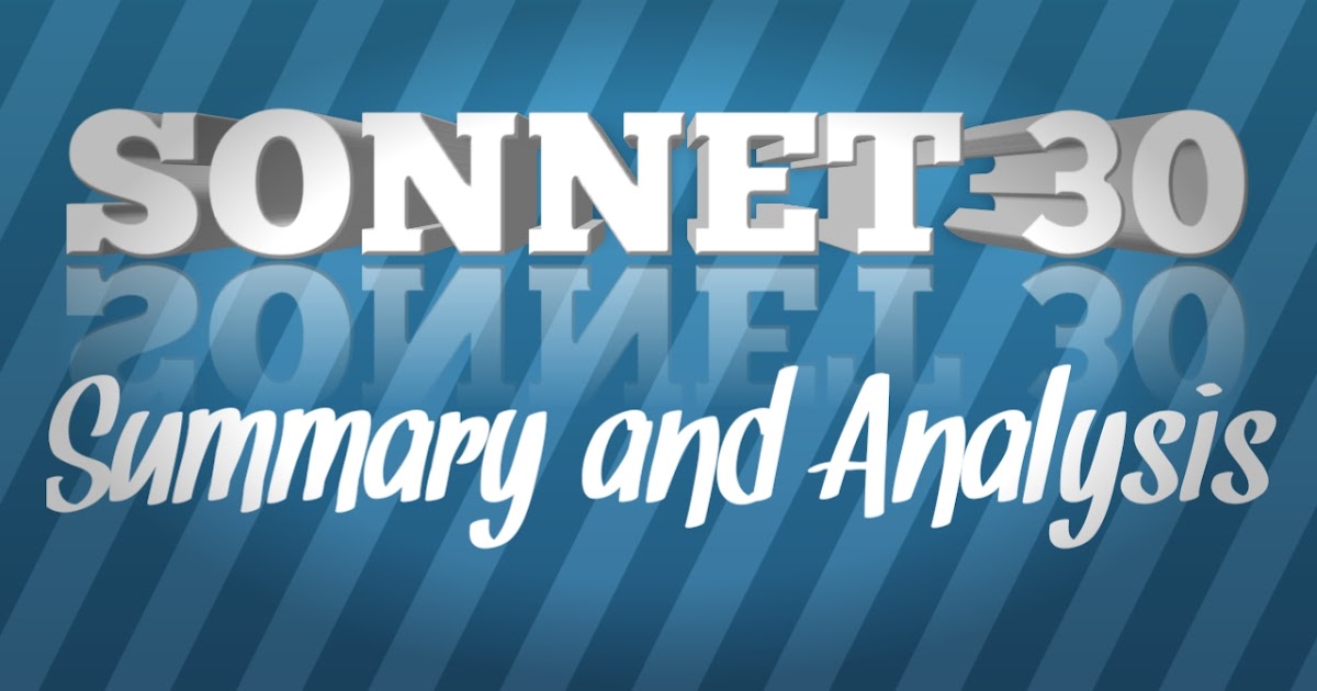 Summary and Analysis of 30 by William Shakespeare Summary and Analysis of 30 by William Shakespeare
