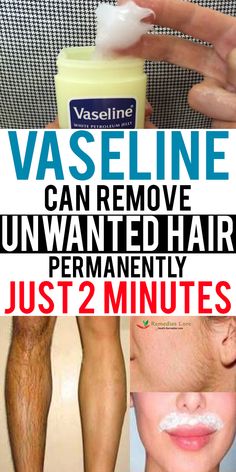 Vaseline Can Remove Unwanted Hair Permanently Just 2 Minutes - Healthy Lifestyle