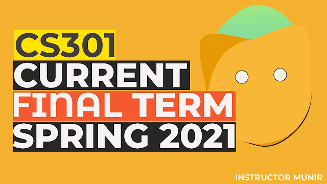 CS301 Current solved Paper Spring 2021 Free Download