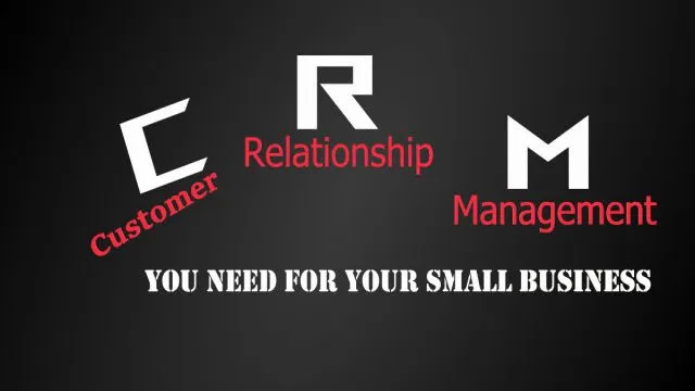 Why You Should Need a CRM for your Small Business