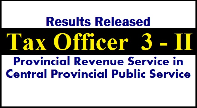 Results Released : Tax Officer  3 - II (Provincial Revenue Service in Central Provincial Public Service)